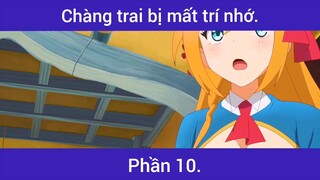 Chàng trai bị mất trí nhớ p10