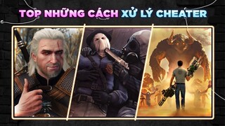 DANH SÁCH NHỮNG PHA XỬ LÝ GIAN LẬN ĐỘC ĐÁO CỦA NHÀ PHÁT TRIỂN GAME