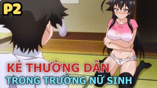 Kẻ Thường Dân Trong Học Viện Qúy Tộc (P2) - Tóm Tắt Anime Hay