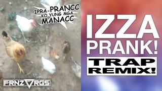 IZZAPRANK! [MANACC PRANK] (TRAP REMIX) | frnzvrgs2