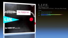 L.I.F.E. (1986) All Played Out [12' Inch - 33⅓ RPM - Maxi-Single]