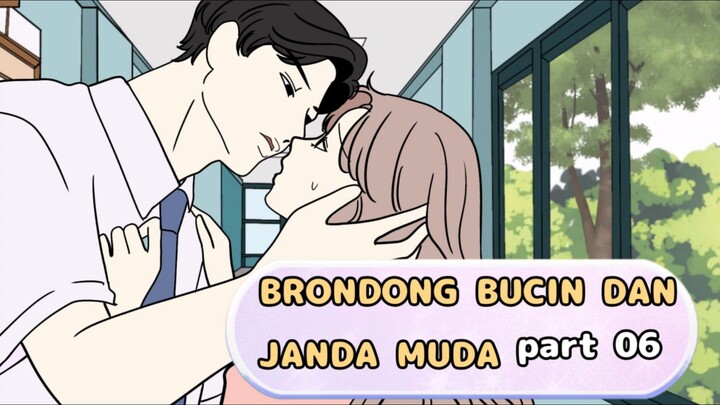 BRONDONG BUCIN DAN JANDA MUDA part 06 - animasi sekolah ( romance)- tombo ngelu