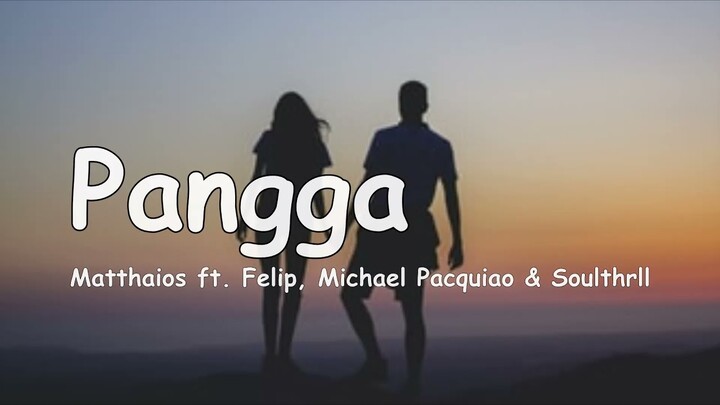 Matthaios - Pangga (Remix) [Lyrics] ft.  Felip, Michael Pacquiao & Soulthrll
