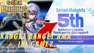 Kangen Banget Ama Ini Game ? Seven Knights 5TH aniiversary Gameplay