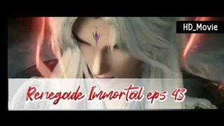 Renegade Immortal Eps 43 Preview