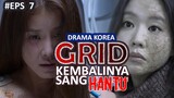 Drama Korea Alur Cerita GRID 2022 Episode 7 - Kembalinya sang HANTU