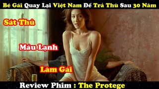 Review Phim : Nữ Sát Thủ Máu Lạnh Về Việt Nam Trả Thù Sau 30 Năm | NỮ Sát Thủ - The Protege