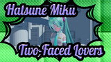 [Hatsune Miku MMD] YYB Miku Two-Faced Lovers [4K]