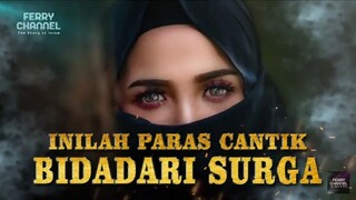 Masya Allah !! Beginilah paras bidadari surga yang bikin penghuni surga tak bisa berpaling