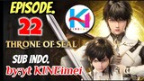 Throne of Seal Episode 22 Sub indo, lumayan lah nunggu yg anichin soree soalnya