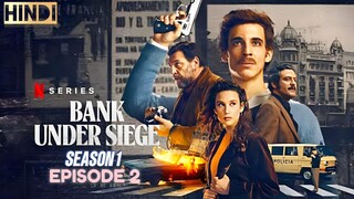 Bank under siege (2024) Season 1 Episode 2 HD [Hindi हिन्दी]🕸️Netflix web series