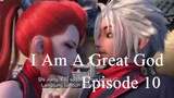 I Am A Great God Episode 10