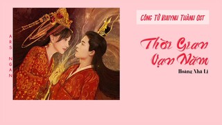 Thời Gian Vạn Năm (时光万年) - Hoàng Nhã Lị/Công Tử Khuynh Thành Ost