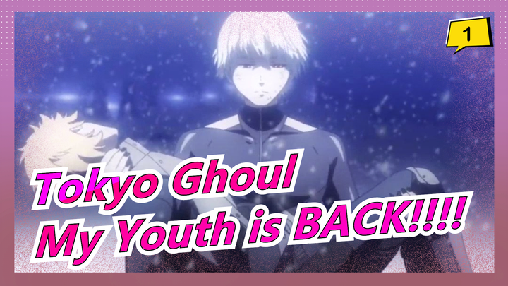 Tokyo Ghoul|This is Tokyo Ghoul！！！My Youth is BACK!!!!_1