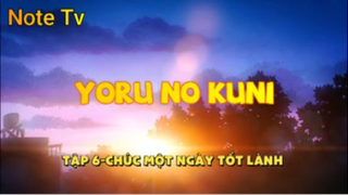 Yoru no kuni_Tập 6-Chúc một ngày tốt lành