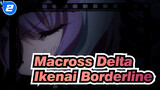 [Macross Delta] Ikenai Borderline(Walküre)_2