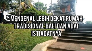 Mengenal Lebih Dekat Rumah Tradisional Bali Dan Adat Istiadatnya