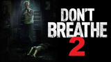 Don't Breathe 2