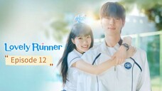 Lovely Runner with Eng Sub EP 12