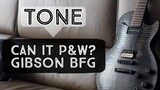 Tone: 2011 Gibson Les Paul BFG - Can It P&W?