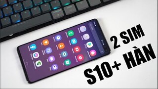 Độ 2 sim cho Galaxy S10 Plus Hàn được rồi nè anh em