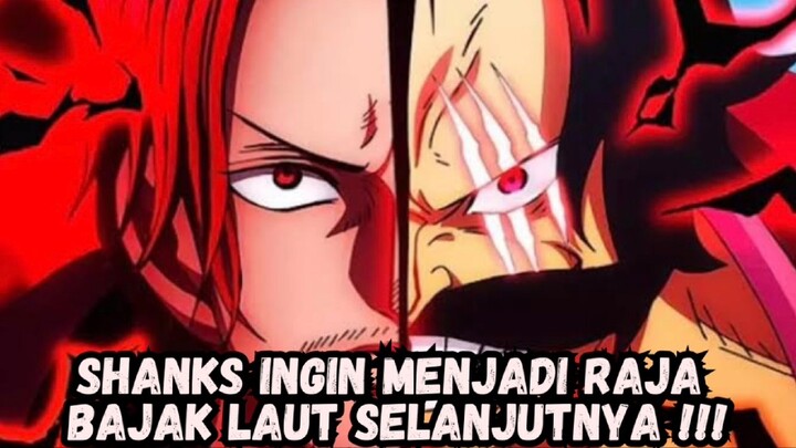 Shanks Ingin Menjadi Raja Bajak Laut Selanjutnya !!!