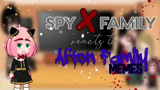 Spy x family react to Afton family memes