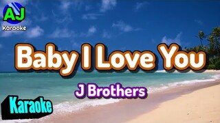 BABY I LOVE YOU - J Brothers | KARAOKE HD