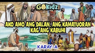 "AKO AMO ANG DALAN ANG KAMATUORAN KAG ANG KABUHI"