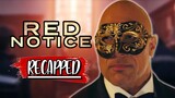 RED NOTICE in 10 Minutes (They Fool You Throughout The Movie) | Cinema Recapped