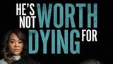 HE'S NOT WORTH DYING FOR 2022 FULL MOVIE