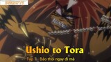 Ushio to Tora Tập 7 - Bảo thôi ngay đi mà