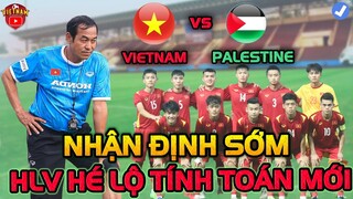 Nhận Định U20 Việt Nam vs Palestine: HLV Đinh Thế Nam Hé Lộ Tính Toán Mới, NHM Vỡ Òa