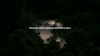 Manusia tidak akan pernah bersyukur...