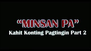 MINSAN PA: KAHIT KONTING PAGTINGIN PART 2 (1995) FULL MOVIE