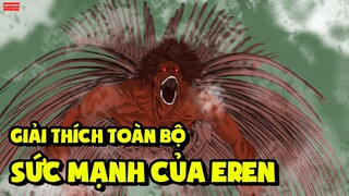 Titan "Cuối Cùng" Của Eren Mạnh Thế Nào? Giải Thích Về Sức Mạnh Titan Của Eren