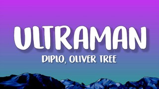 Diplo, Oliver Tree - ULTRAMAN (Lyrics) (From "ULTRAMAN: Rising" soundtrack)