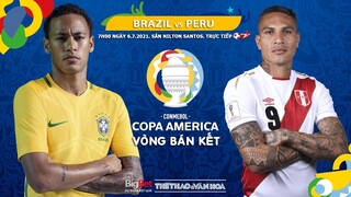 [SOI KÈO NHÀ CÁI] Brazil vs Peru. Trực tiếp bóng đá bán kết Copa America 2021 (7h00 ngày 6/7)