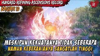 MURID CUPU AKHIRNYA MENUNJUKAN KEKUATANNYA - Alur Cerita Hundred Refining Ascensions Record PART 10