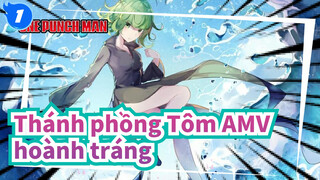 [Thánh phồng Tôm AMV] Một cú đấm được rèn luyện bởi Chúa! / hoành tráng_1