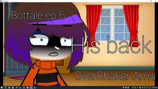 His back | Bottale AU | EP 6 | OverShaker AMU | Reupload-