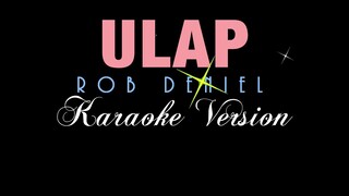 ULAP - Rob Deniel (KARAOKE VERSION)