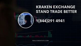 Kraken tutorials +1844-291-4941 Kraken exchange Phone number US