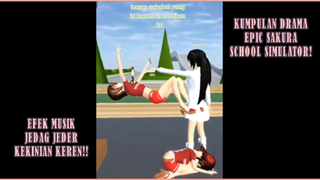 KUMPULAN DRAMA EPIC DENGAN MUSIK TERBARU JEDAG JEDER!! SAKURA SCHOOL SIMULATOR