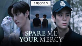 SPARE ME YOUR MERCY EP 3 🇹🇭