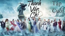 Tru Tiên Thanh Vân Chí - Tập 73 (Tập Cuối) | Lồng Tiếng