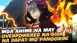 TOP 5 ANIME NA ANG BIDA AY SOBRANG LAKAS NA DAPAT MONG SIMULAN PANOORIN!