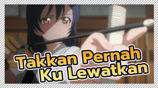 Takkan Pernah Ku Lewatkan | Love Live ! | Umi