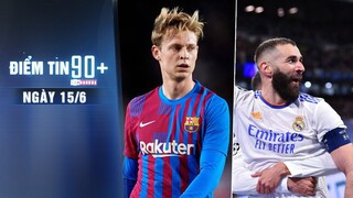 Điểm tin 90+ ngày 15/6 | De Jong “xát muối” vào MU; Real chọn thủ quân mới thay Marcelo