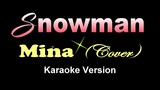 SNOWMAN - Mina [Cover] (KARAOKE VERSION)
